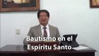 Bautismo en el Espíritu Santo - Moisés Torres
